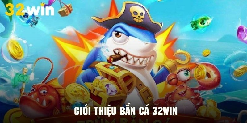 Bắn Cá 32win - Đồ Họa Đẹp, Tính Năng Hay, Chơi Là Mê - BACENI