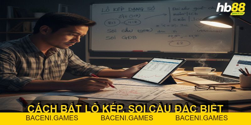 Cách Bắt Lô Kép Hiệu Quả Nhất Giúp Tăng Cơ Hội Trúng Lớn - BACENI