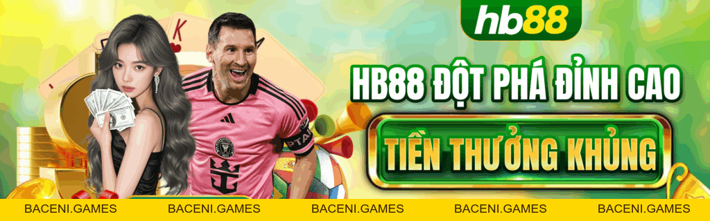 HB88 - Sân Chơi Cá Cược Uy Tín Hàng Đầu Châu Á - HB88 - BACENI