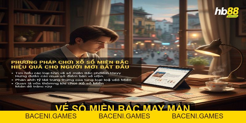 Xổ số miền Bắc mang đến cơ hội đổi đời hấp dẫn mỗi ngày - BACENI